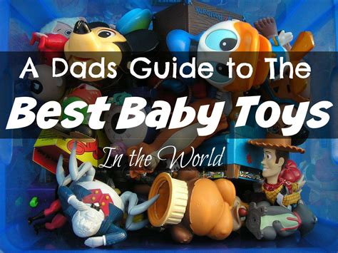 A Dads Guide to the 13 Best Baby Toys in the World - Dadsnet