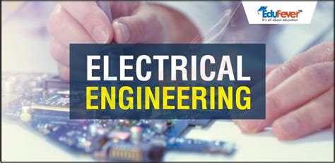 About Electrical Engineering: A Guide Towards The Course And Its Details.