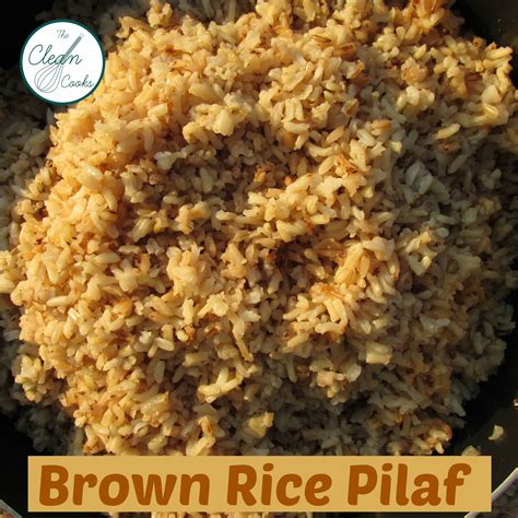 Brown Rice Pilaf | The Clean Cooks