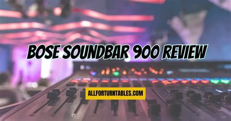 Bose Soundbar 900 Review - All For Turntables