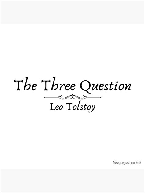 "The Three Questions By Leo Tolstoy " Poster for Sale by Suyogsonar25 ...