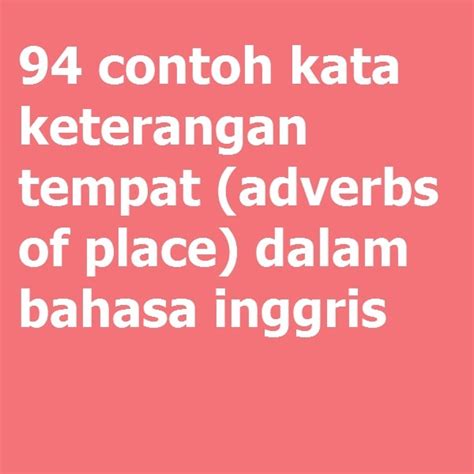 Contoh Kata Keterangan Tempat - Homecare24