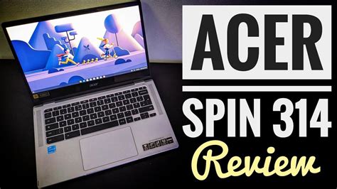 Acer Chromebook Spin 314 Review: Easy Recommendation? (2022, N4500 / N6000) - YouTube