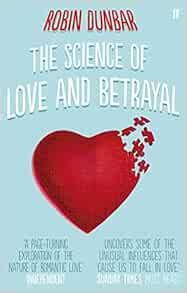 The Science of Love and Betrayal: Amazon.co.uk: Professor Robin Dunbar ...