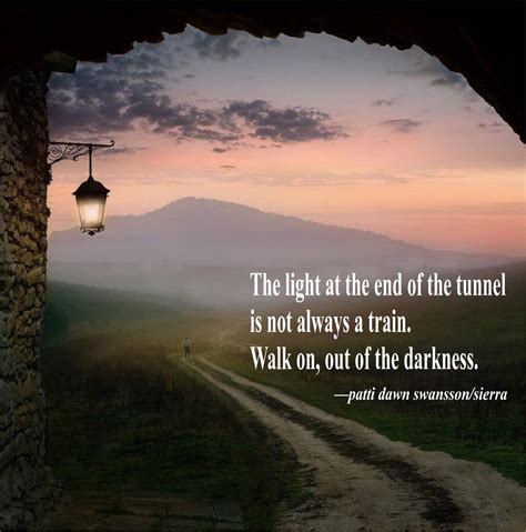 Light At The End Of The Tunnel Quote - End Of The Tunnel Quotes Sayings ...