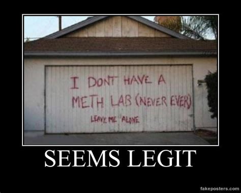 No meth lab here! | Seems Legit / Sounds Legit | Know Your Meme