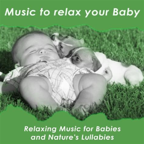 Music to Relax Your Baby (Relaxing Music for Babies and Nature's ...