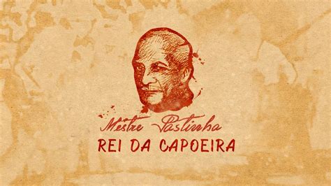 MESTRE PASTINHA, REI DA CAPOEIRA | DOCUMENTÁRIO - YouTube