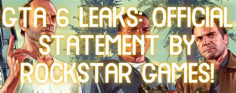 Grand Theft Auto: Rockstar Games Confirms Leaks on GTA 6 but there will ...