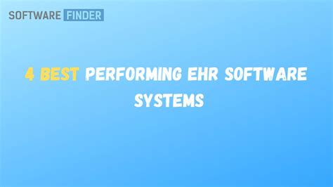 4 Best Performing EHR Software Systems – Medical Software Reviews