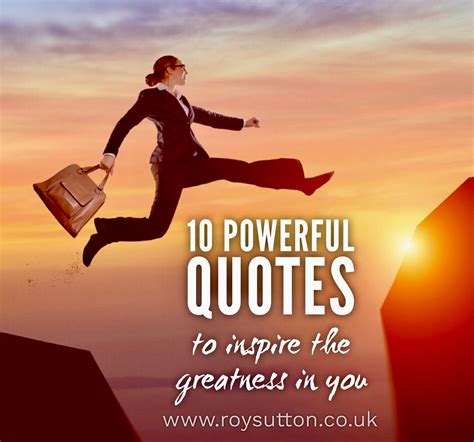 10 powerful quotes to inspire the greatness in you today