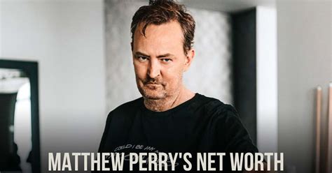 Unveiling Matthew Perry's Net Worth: The Remarkable Journey of Matthew ...