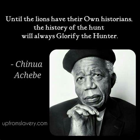 Chinua Achebe | Life lesson quotes, Chinua achebe, Life quotes