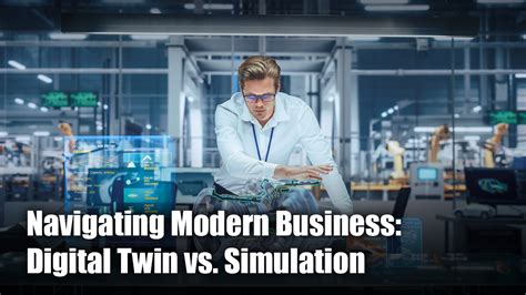 Digital Twin vs. Simulation: Key Differences — Program-Ace