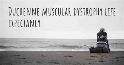 What is the life expectancy of someone with Duchenne muscular dystrophy?