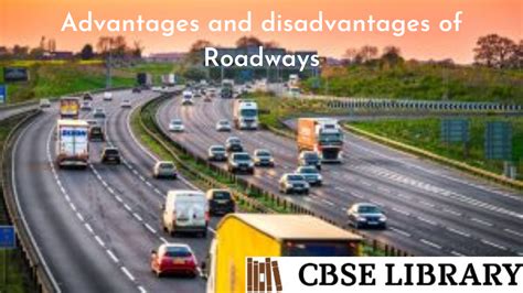 Advantages and Disadvantages of Roadways | Limitations, Merits and Demerits, Pros and Cons of ...