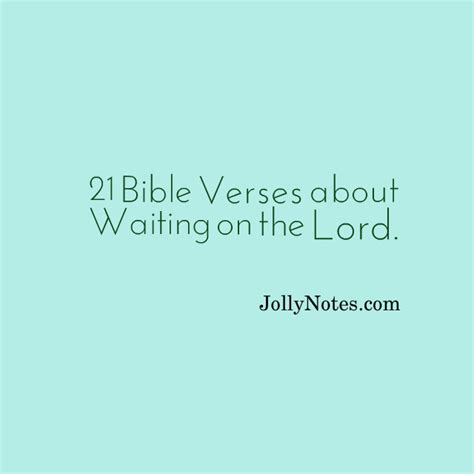 21 Bible Verses about Waiting on the Lord, Waiting on God, Waiting Patiently on the Lord ...