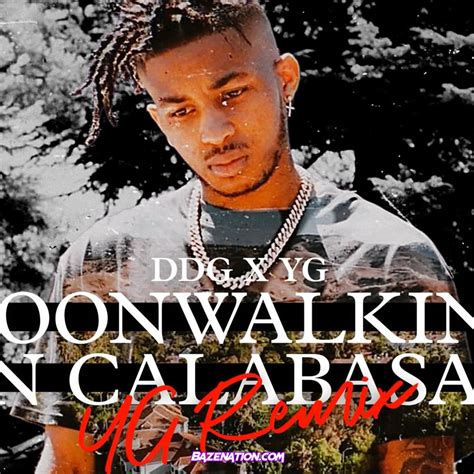 DOWNLOAD MP3: DDG - Moonwalking In Calabasas (YG Remix) ft. YG (320kbps ...