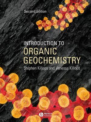 Introduction to Organic Geochemistry by Stephen D. Killops · OverDrive: ebooks, audiobooks, and ...