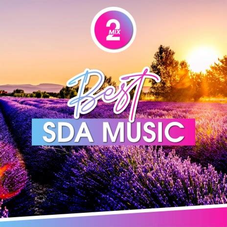 Best SDA Music - Best SDA Songs Mix 2 MP3 Download & Lyrics | Boomplay