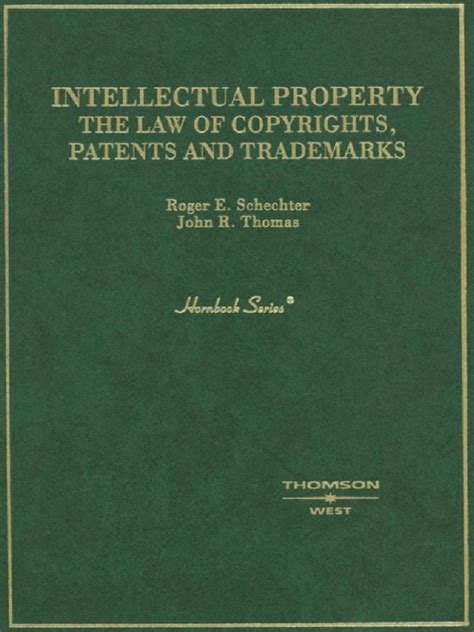 Intellectual Property - The Law of Copyrights, Patents and Trademarks ...