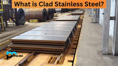 What is Clad Stainless Steel - A Complete Guide