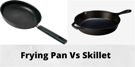 Frying Pan Vs Skillet - The Major Differences You Should Know