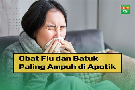 15 Obat Flu dan Batuk Paling Ampuh di Apotik - K24Klik