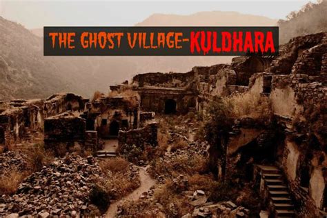 The Cursed Village of Kuldhara