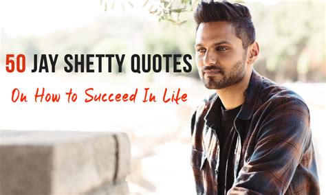 Inspirational Jay Shetty Quotes On How to Succeed In Life - SOLANCHA