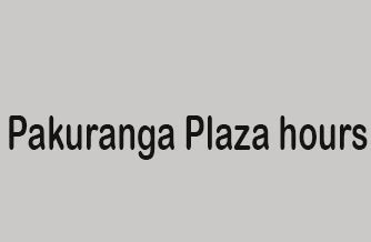 Pakuranga Plaza hours | Opening, Closing and Holiday Hours