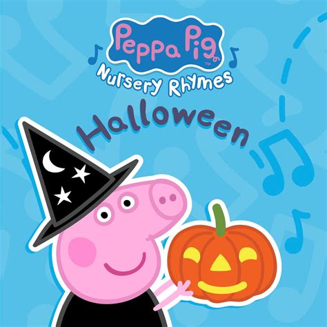 ‎Peppa Pig Nursery Rhymes: Halloween - EP - Album by Peppa Pig - Apple Music