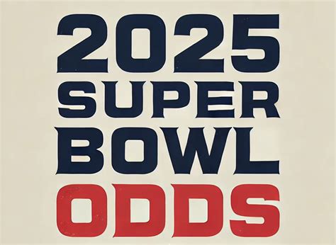 2025 NFL Super Bowl Odds | 2025 NFL Super Bowl Winners Odds