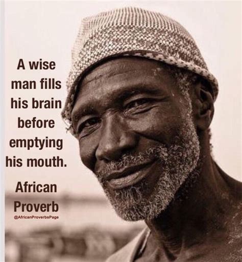 A wise man. | African quotes, Proverbs quotes, African proverb