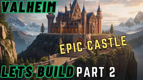 Valheim: Lets Build An Epic Castle Part Two (Castles Keeps & Forts builds) - YouTube