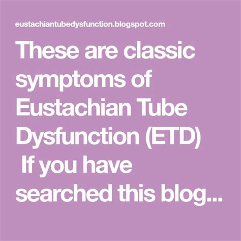 These are classic symptoms of Eustachian Tube Dysfunction (ETD) If you ...