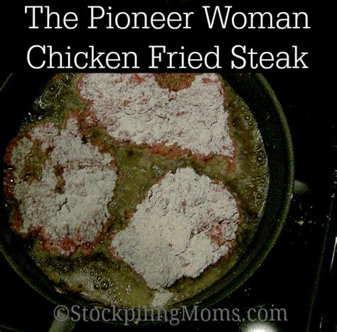 The Pioneer Woman Chicken Fried Steak Recipe