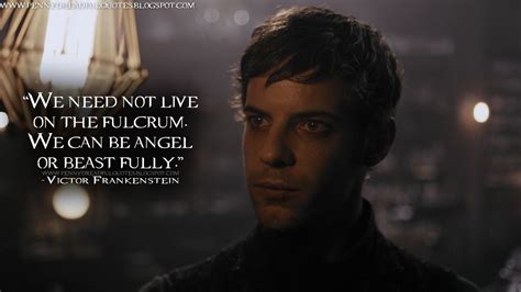 Victor Frankenstein: We need not live on the fulcrum. We can be angel or beast fully. http ...