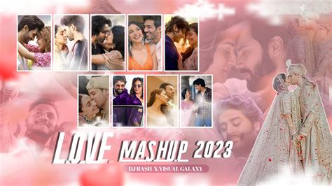 Love Mashup 2023 | Dj Rash | Visual Galaxy | Valentine's Day Special | Latest Love Mashup 2023 ...