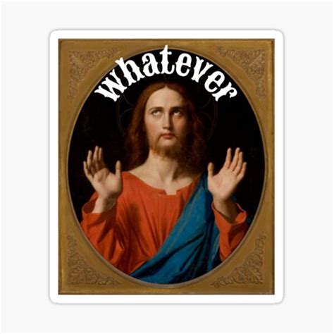 "Jesus Eye Roll Meme - Whatever - Funny Meme Design ver. 2" Sticker for Sale by Trndii | Redbubble