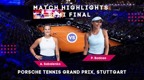 Aryna Sabalenka vs Paula Badosa / Porsche Tennis Grand Prix 2022 / Match Highlights - Win Big Sports