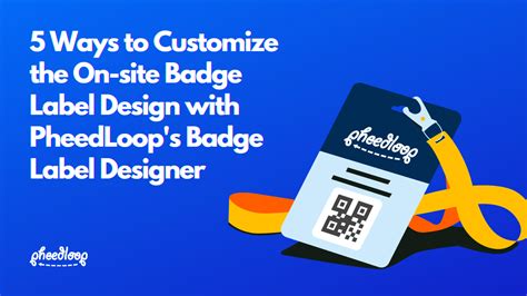 5 Ways to Customize the On-site Badge Label Design with PheedLoop's Badge Label Designer