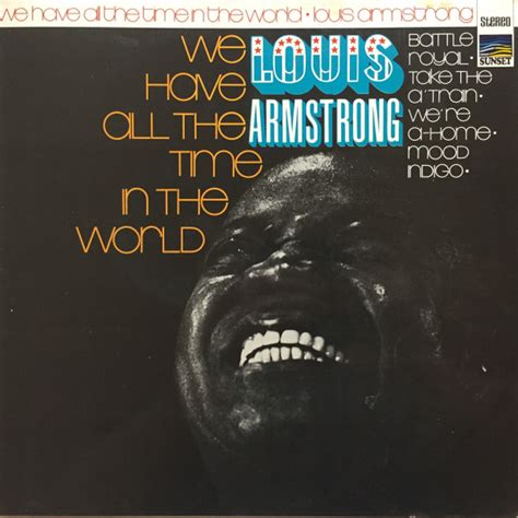 Louis Armstrong - We Have All The Time In The World (Vinyl, LP, Compilation) | Discogs