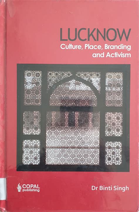 LUCKNOW: CULTURE, PLACE, BRANDING & ACTIVITISM