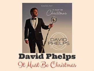 David Phelps – It Must Be Christmas – Absolutely Gospel Music