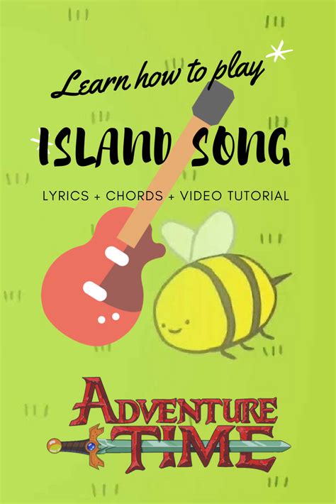 Learn how to play the Island Song from Adventure Time. This contains lyrics, chords, and a ...