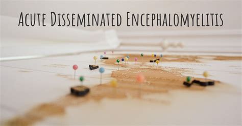 Acute Disseminated Encephalomyelitis | Diseasemaps