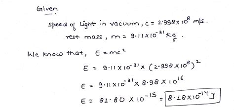 According to Einstein's equation E = mc^2 . E represents the rest mass ...