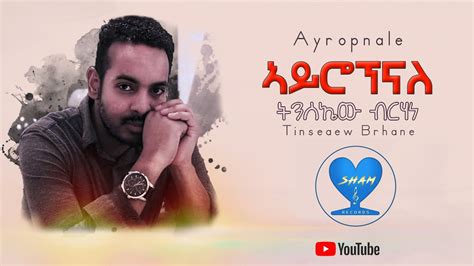 Tnseaew Brhane - Ayropnale - (Official Video ) New Eritrean Bilen Music 2020 - YouTube