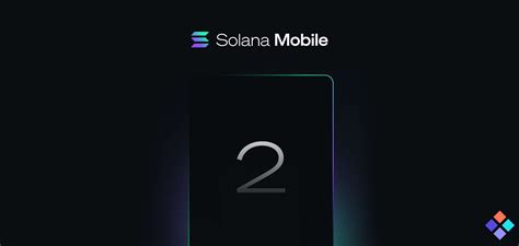 Solana Mobile Announce Saga Chapter 2 Mobile Phone